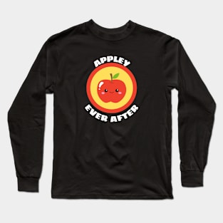 Appley Ever After - Apple Pun Long Sleeve T-Shirt